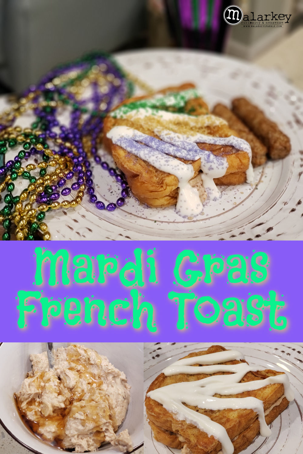 Mardi Gras French Toast - Let the good times roll ⋆ malarkey